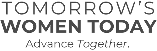 Text graphic displaying TOMORROWS WOMEN TODAY in bold capital letters, with Advance Together. in italicized font below.